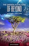 The Garden at the Edge of Beyond (The Beyond Trilogy Book 1) by