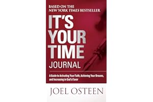 It's Your Time Journal: A Guide to Activating Your Faith, Achieving Your Dreams, and Increasing in God's Favor