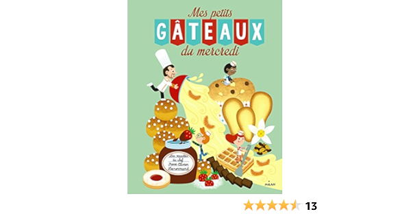 Mes Petits Gateaux Du Mercredi Les Recettes Du Casse Noisette Lenormand Pierre Olivier Mercier Julie Amazon Com Books Mes Petits Gateaux Du Mercredi Les Recettes Du Casse Noisette Lenormand Pierre Olivier Mercier Julie Amazon Com Books