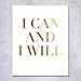 I Can and I Will Gold Foil Print 8x10