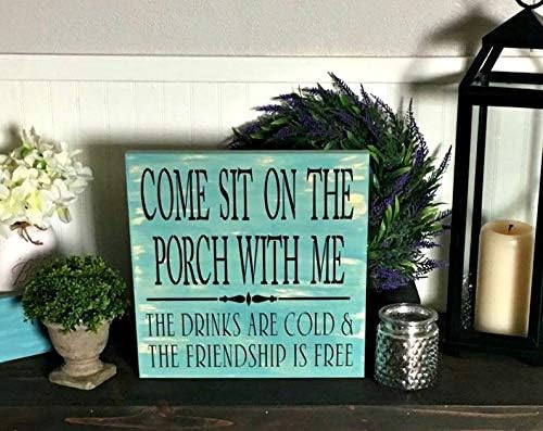 Come Sit On The Porch With Me The Drinks Are Cold And The Friendship is Free wood sign Rustic Porch Decor Welcome Porch Sign Outdoor sign