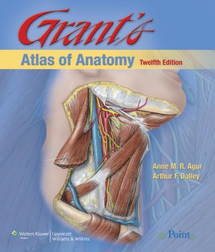 Grant's Atlas of Anatomy, 12th Edition (Grant, John Charles Boileau//Grant's Atlas of Anatomy)