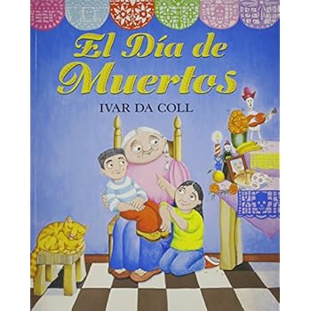 El dia de muertos / The Day of the Dead El dia de muertos / The Day of the Dead