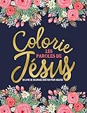 Colorie les paroles de Jésus : Un livre de coloriage chrétien pour adultes: Un livre religieux uni by Inspired To Grace