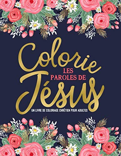Colorie les paroles de Jésus : Un livre de coloriage chrétien pour adultes: Un livre religieux uni by Inspired To Grace