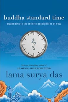 Buddha Standard Time: Awakening to the Infinite Possibilities of Now by [Das, Surya]
