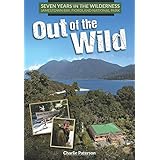 Out of the Wild: 7 years in the New Zealand Wilderness