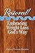 Restored!: Embracing Weight Loss God's Way by Helen Thomas Baratta