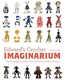 Edward's Crochet Imaginarium: Flip the Pages to Make Over a Million Mix-and-Match Monsters (Edward Edward's Crochet Imaginarium: Flip the Pages to Make Over a Million Mix-and-Match Monsters (Edward
