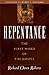 Repentance: The First Word of the Gospel by Richard Owen Roberts