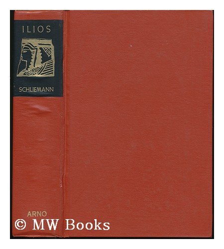 Ilios the City and Country of the Troj