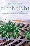 Birthright: People and Nature in the Modern World
