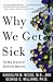 Why We Get Sick: The New Science of Darwinian Medicine by Randolph M. Nesse, George C. Williams