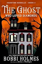 The Ghost Who Loved Diamonds (Haunting Danielle Book 2)