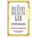 The Boundary-Breaking God: An Unfolding Story of Hope and Promise