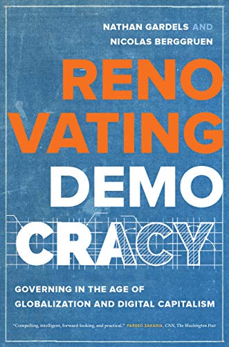Renovating Democracy: Governing in the Age of Globalization and Digital Capitalism (Great Transformations)