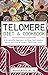 The Telomere Diet and Cookbook: A Scientific Approach to Slow Your Genetic Aging and Live a Longer, Healthier Life