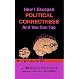How I Escaped Political Correctness And You Can Too