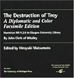 The Destruction of Troy : A Diplomatic and Color Facsimile Edition, Colonne, Guido Delle, 0472002767