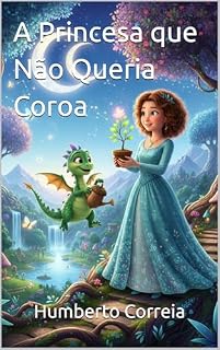 Livro A Princesa que Não Queria Coroa