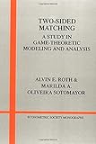 Two-Sided Matching: A Study in Game-Theoretic Modeling and Analysis (Econometric Society Monographs) cover