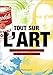 Tout sur l'art : Panorama des mouvements et des chefs-d'oeuvre by 