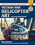 Vietnam War Helicopter Art: U.S. Army Rotor Aircraft (Stackpole Military Photo Series)