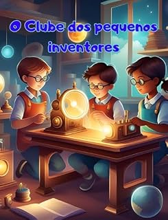 Livro O Clube dos Pequenos Inventores