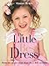 The Little Best Dress: Make the Perfect Little Dress for a BIG Occasion