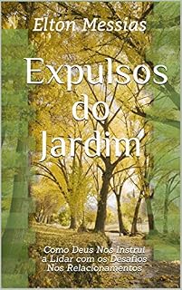 Livro Expulsos do Jardim: Como Deus Nos Instrui a Lidar com os Desafios Nos Relacionamentos