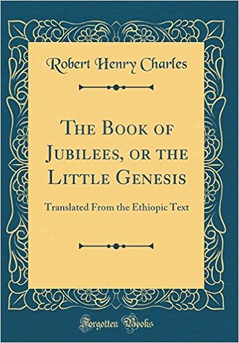The Book of Jubilees, or the Little Genesis: Translated From the Ethiopic Text (Classic Reprint) The Book of Jubilees, or the Little Genesis: Translated From the Ethiopic Text (Classic Reprint)