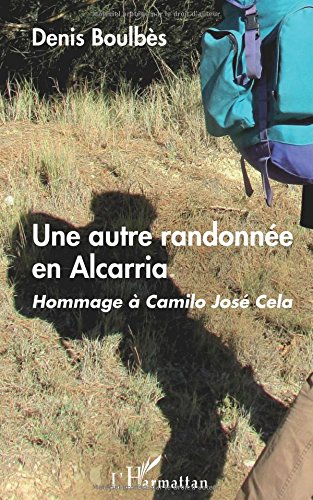 Une autre randonnée en Alcarria: Hommage à Camilo José Cela (French Edition)