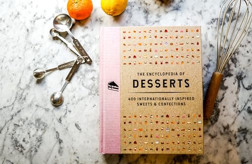 The Encyclopedia of Desserts: 400 Internationally Inspired Sweets and Confections (Encyclopedia Cookbooks) The Encyclopedia of Desserts: 400 Internationally Inspired Sweets and Confections (Encyclopedia Cookbooks) Hardcover Kindle