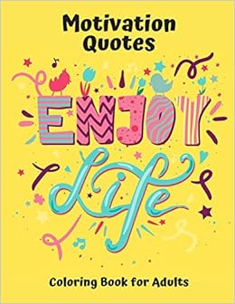 Motivation Quotes Coloring Book For Adults Life Motivation World Colorful Amazon Com Books Motivation Quotes Coloring Book For Adults Life Motivation World Colorful Amazon Com Books