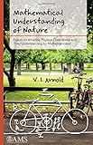 Mathematical Understanding of Nature: Essays on Amazing Physical Phenomena and Their Understanding by Mathematicians cover