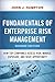 Fundamentals of Enterprise Risk Management: How Top Companies Assess Risk, Manage Exposure, and Seize Opportunity