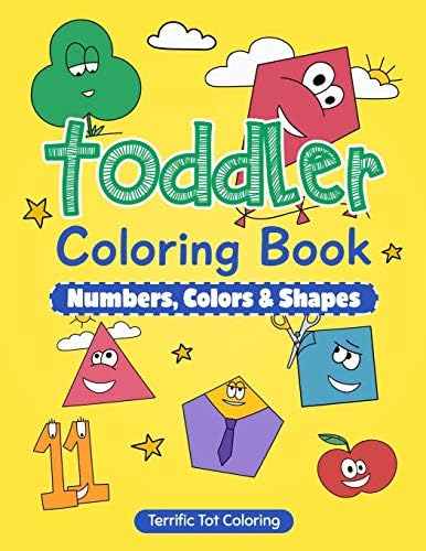 Toddler Coloring Book: Numbers Colors Shapes: Preschool Prep, Activity Book for Kids Ages 3-5, Boys & Girls - A Great Addition to Your Preschool ... Books (Coloring Book for Toddlers) Paperback – September 11, 2017