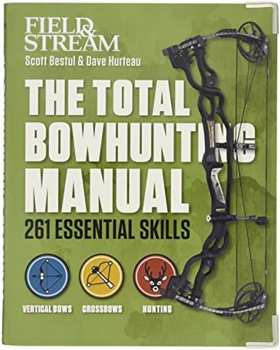 The Total Bowhunting Manual (Field & Stream): 261 Essential Skills