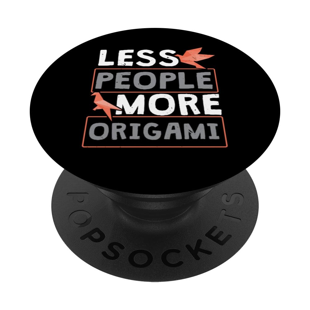 Less People More Origami Paper Folding Paper Cranes PopSockets Adhesive PopGrip