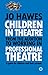 Children in Theatre: From the audition to working in professional theatre: A guide for children and by Jo Hawes
