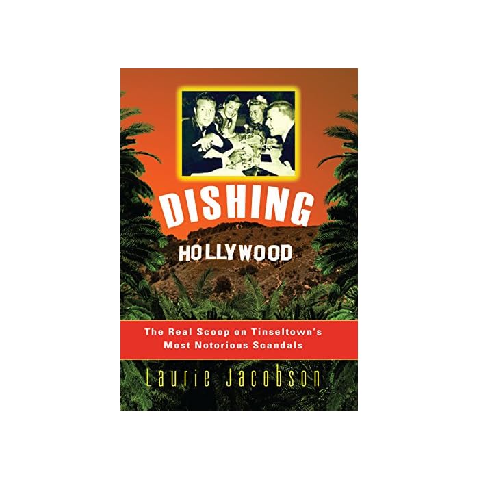 Buy Dishing Hollywood The Real Scoop on Tinseltown's Most Notorious