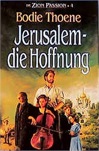 Die Zion Passion Bd 4 Jerusalem Die Hoffnung Amazon De Thoene Bodie Eichholz Ulrike Bucher
