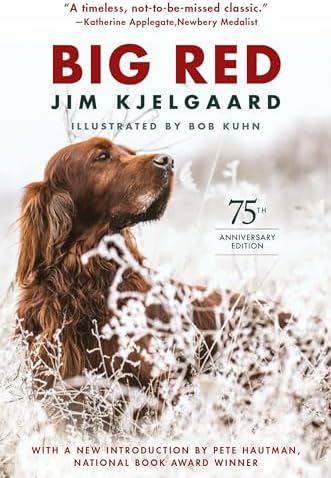 Big Red (75th Anniversary Edition): Kjelgaard, Jim, Kuhn, Bob