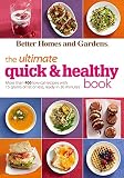 Better Homes and Gardens The Ultimate Quick & Healthy Book: More Than 400 Low-Cal Recipes with 15 Gr Better Homes and Gardens The Ultimate Quick & Healthy Book: More Than 400 Low-Cal Recipes with 15 Gr