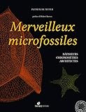 Merveilleux microfossiles : Bâtisseurs, chronomètres, architectes by 