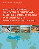Image de Incentive Systems for Wastewater Treatment and Reuse in Irrigated Agriculture in the MENA Region, Evidence from Jordan and Tunisia