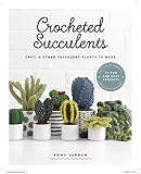 Crocheted Succulents: Cacti and Other Succulent Plants to Make by Emma Varnam