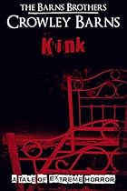 Kink: A Tale of Extreme Horror Kink: A Tale of Extreme Horror