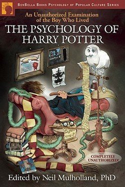 Ph.D. Neil Mulholland: The Psychology of Harry Potter : An Unauthorized Examination of the Boy Who Lived (Paperback); 2007 Edition
