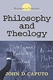 Philosophy and Theology (Horizons in Theology)